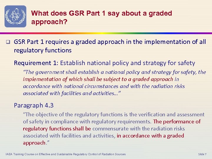What does GSR Part 1 say about a graded approach? q GSR Part 1