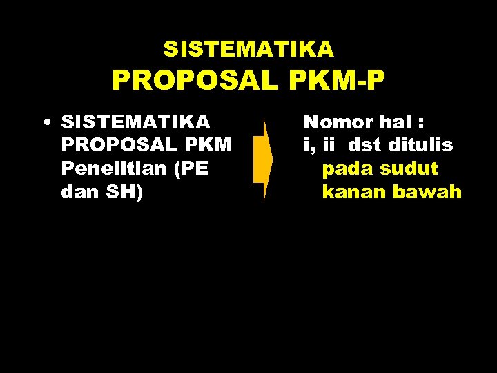 SISTEMATIKA PROPOSAL PKM-P • SISTEMATIKA PROPOSAL PKM Penelitian (PE dan SH) Nomor hal :