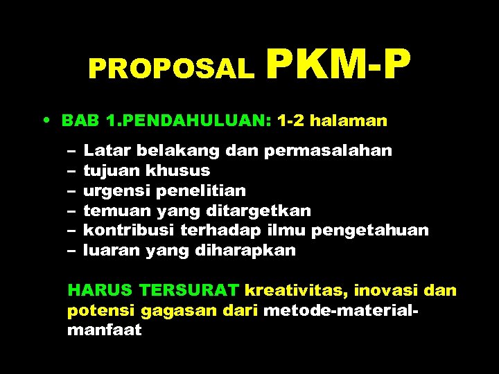 PROPOSAL PKM-P • BAB 1. PENDAHULUAN: 1 -2 halaman – – – Latar belakang