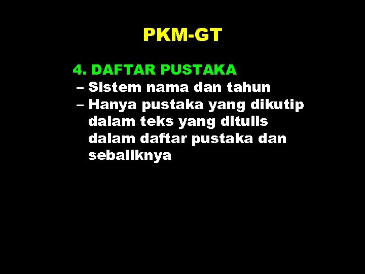 PKM-GT 4. DAFTAR PUSTAKA – Sistem nama dan tahun – Hanya pustaka yang dikutip