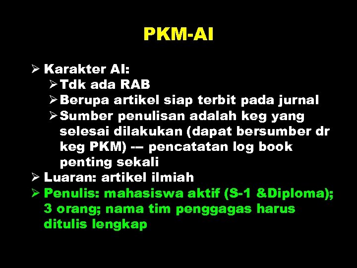 PKM-AI Ø Karakter AI: Ø Tdk ada RAB Ø Berupa artikel siap terbit pada