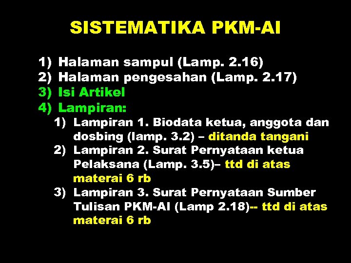 SISTEMATIKA PKM-AI 1) 2) 3) 4) Halaman sampul (Lamp. 2. 16) Halaman pengesahan (Lamp.