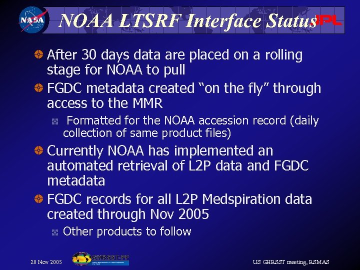 NOAA LTSRF Interface Status After 30 days data are placed on a rolling stage