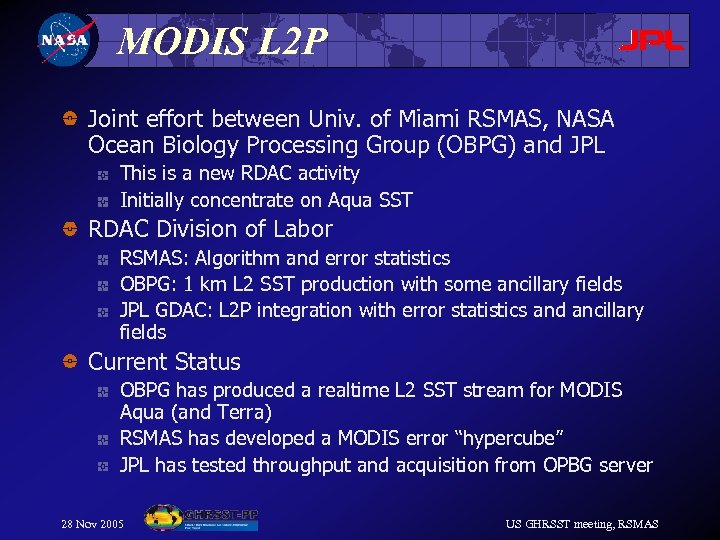 MODIS L 2 P Joint effort between Univ. of Miami RSMAS, NASA Ocean Biology