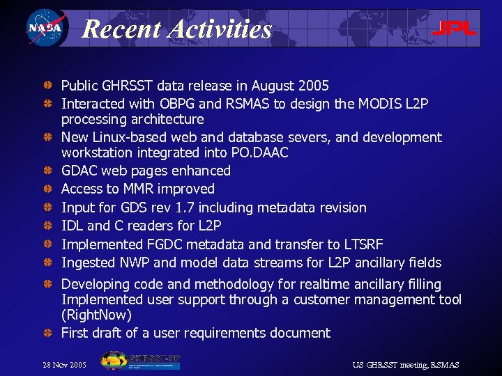 Recent Activities Public GHRSST data release in August 2005 Interacted with OBPG and RSMAS