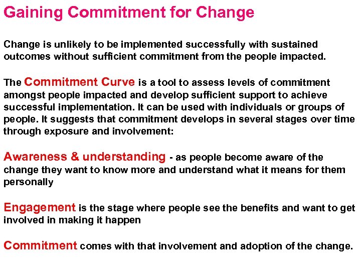 Gaining Commitment for Change is unlikely to be implemented successfully with sustained outcomes without