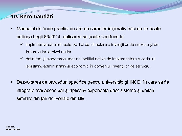 10. Recomandări • Manualul de bune practici nu are un caracter imperativ căci nu