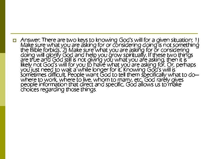 p Answer: There are two keys to knowing God's will for a given situation: