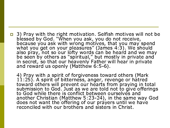 p 3) Pray with the right motivation. Selfish motives will not be blessed by