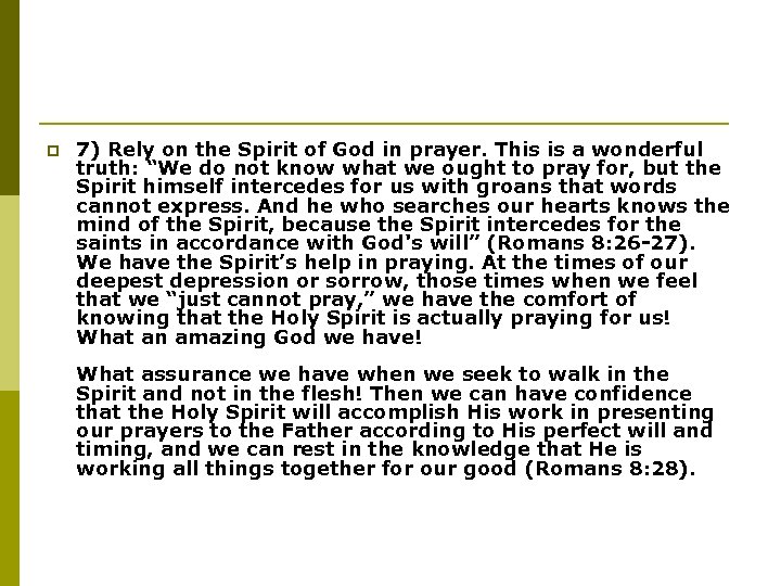 p 7) Rely on the Spirit of God in prayer. This is a wonderful