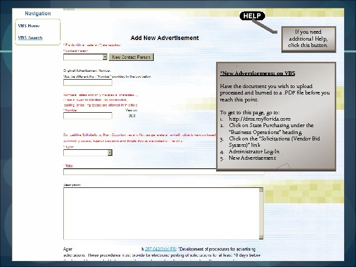 If you need additional Help, click this button. *New Advertisements on VBS Have the