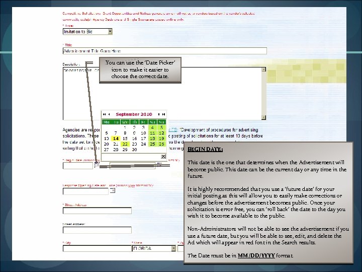 You can use the ‘Date Picker’ icon to make it easier to choose the