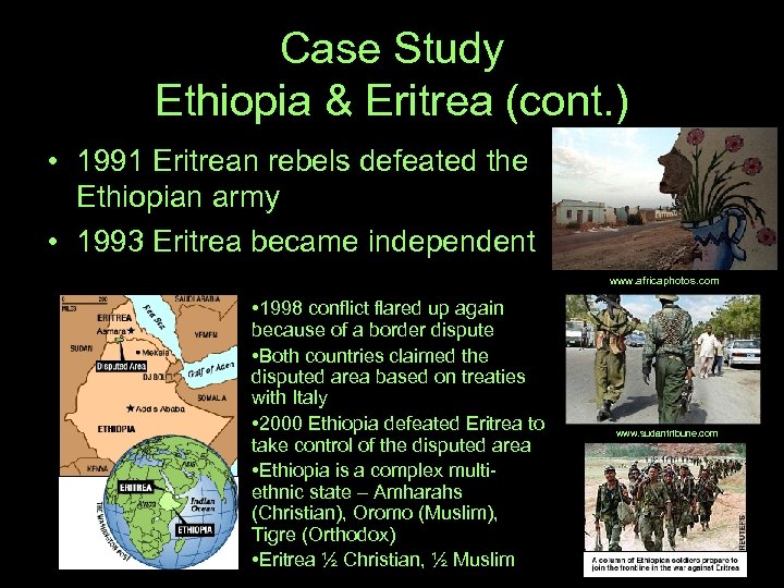 Case Study Ethiopia & Eritrea (cont. ) • 1991 Eritrean rebels defeated the Ethiopian