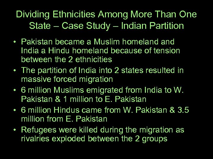 Dividing Ethnicities Among More Than One State – Case Study – Indian Partition •