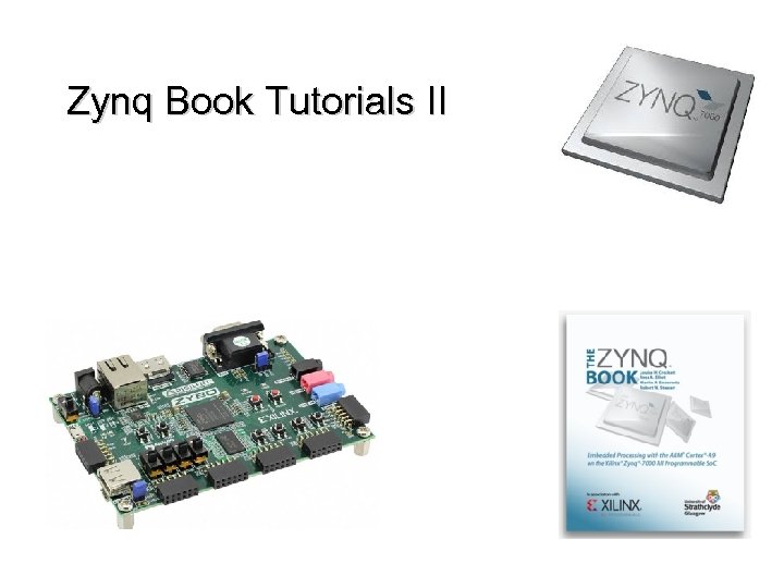 Zynq Book Tutorials II 