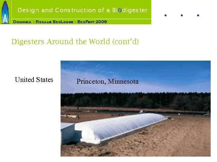 Digesters Around the World (cont’d) United States Princeton, Minnesota 