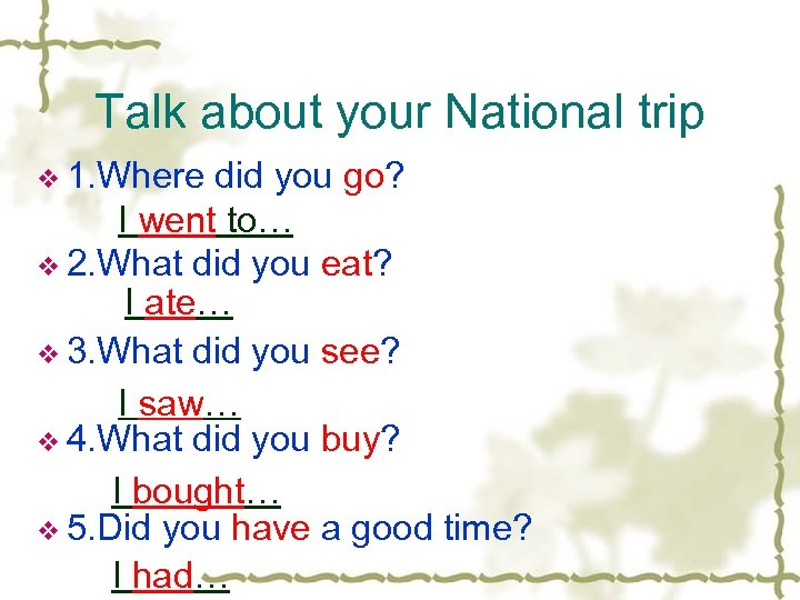Talk about your National trip v 1. Where did you go? I went to…