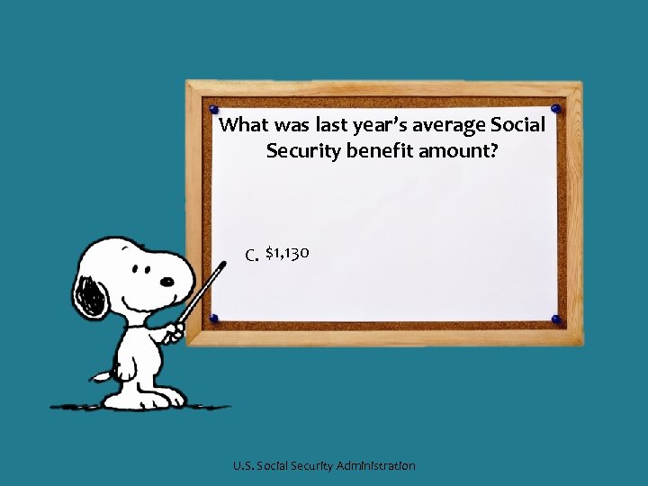 What was last year’s average Social Security benefit amount? C. $1, 130 U. S.