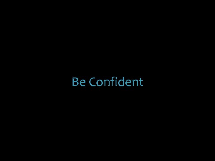 Be Confident 