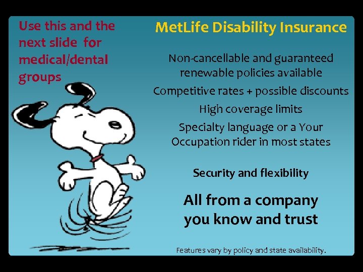 Use this and the next slide for medical/dental groups Met. Life Disability Insurance Non-cancellable