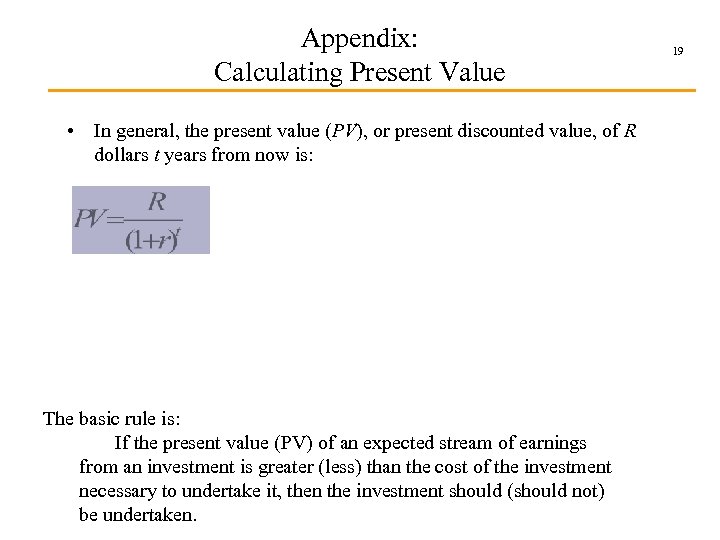 Appendix: Calculating Present Value • In general, the present value (PV), or present discounted