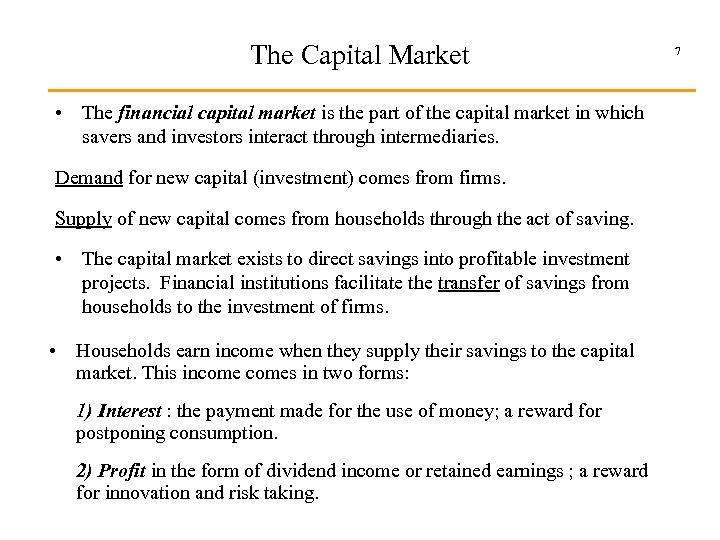 The Capital Market • The financial capital market is the part of the capital