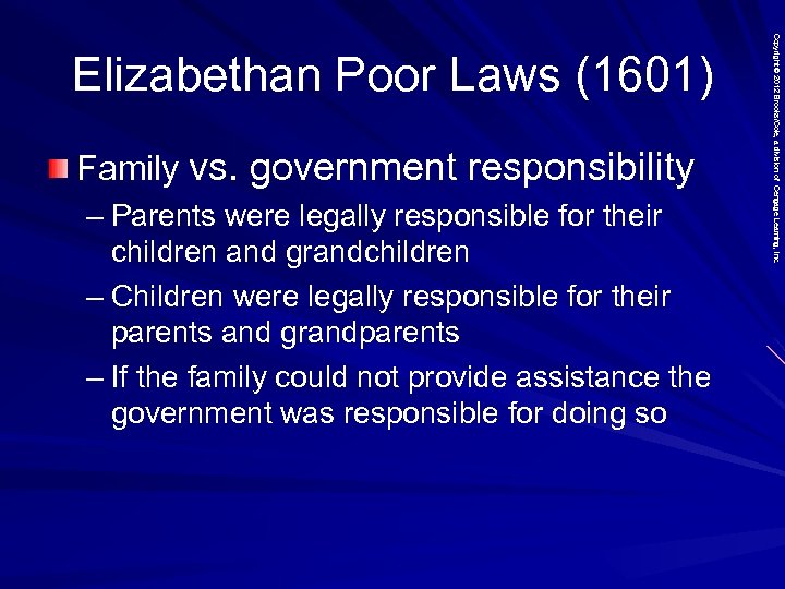 Family vs. government responsibility – Parents were legally responsible for their children and grandchildren