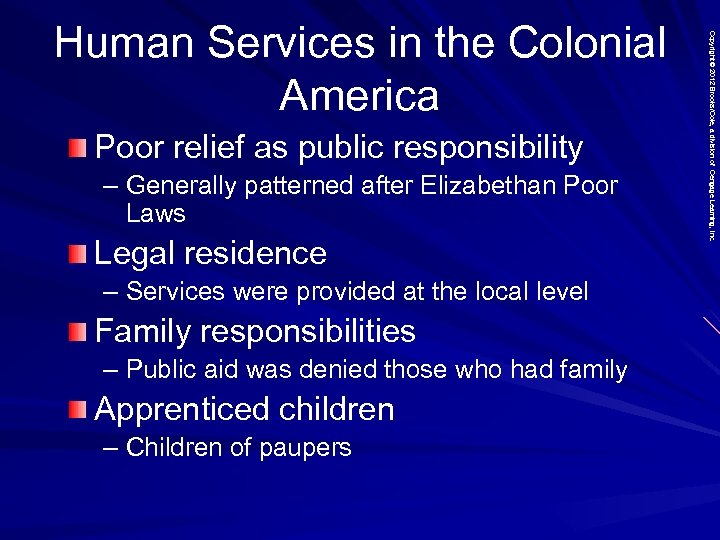 Poor relief as public responsibility – Generally patterned after Elizabethan Poor Laws Legal residence