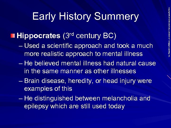 Hippocrates (3 rd century BC) – Used a scientific approach and took a much