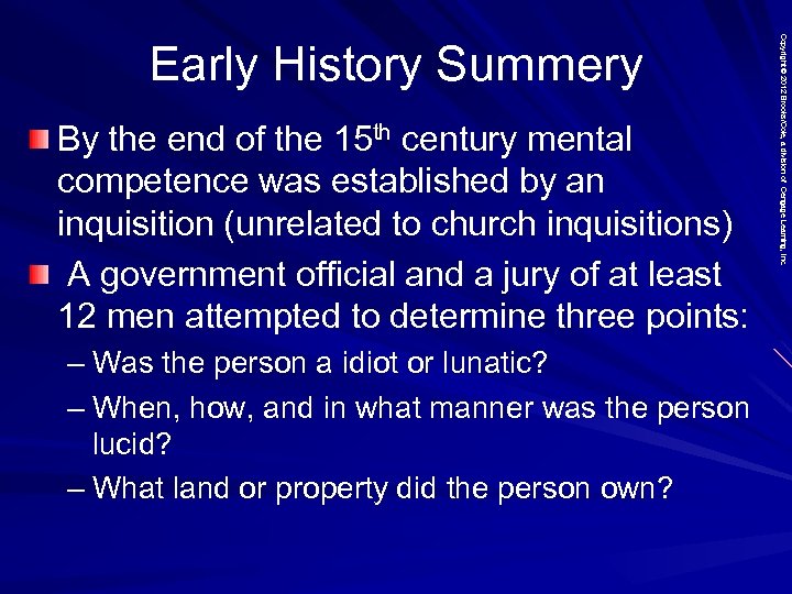 By the end of the 15 th century mental competence was established by an