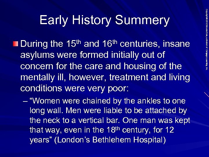 During the 15 th and 16 th centuries, insane asylums were formed initially out