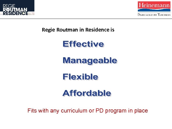 Regie Routman in Residence is § Effective § Manageable § Flexible § Affordable Fits