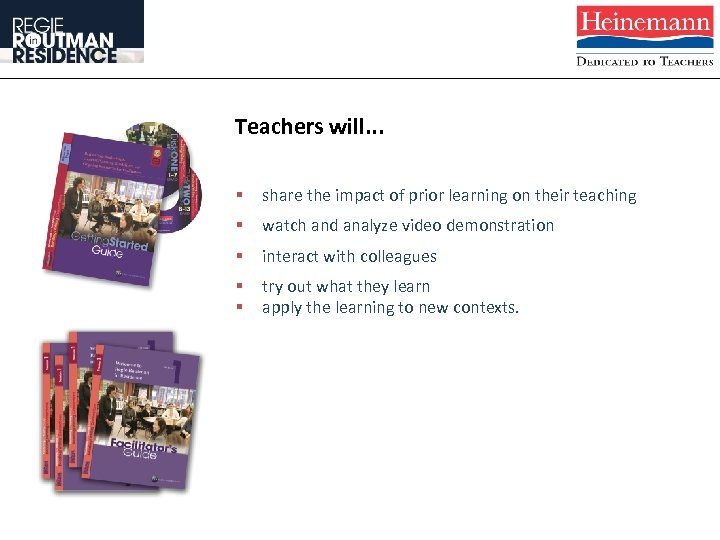 Teachers will. . . § share the impact of prior learning on their teaching