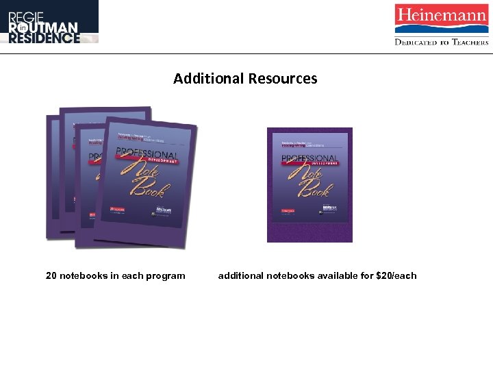 Additional Resources 20 notebooks in each program additional notebooks available for $20/each 