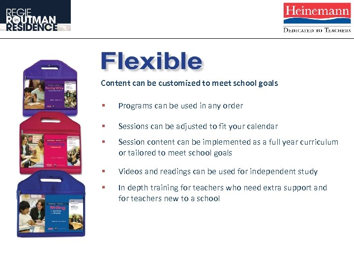 Content can be customized to meet school goals § Programs can be used in