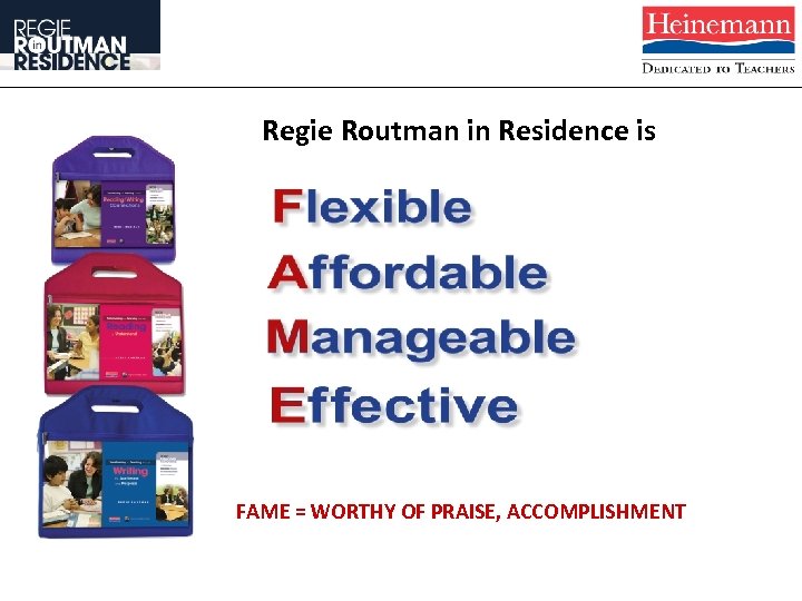 Regie Routman in Residence is FAME = WORTHY OF PRAISE, ACCOMPLISHMENT 