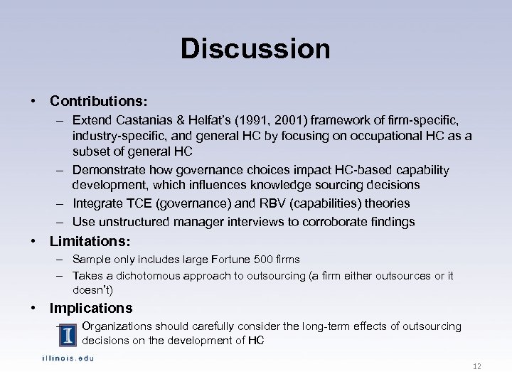 Discussion • Contributions: – Extend Castanias & Helfat’s (1991, 2001) framework of firm-specific, industry-specific,