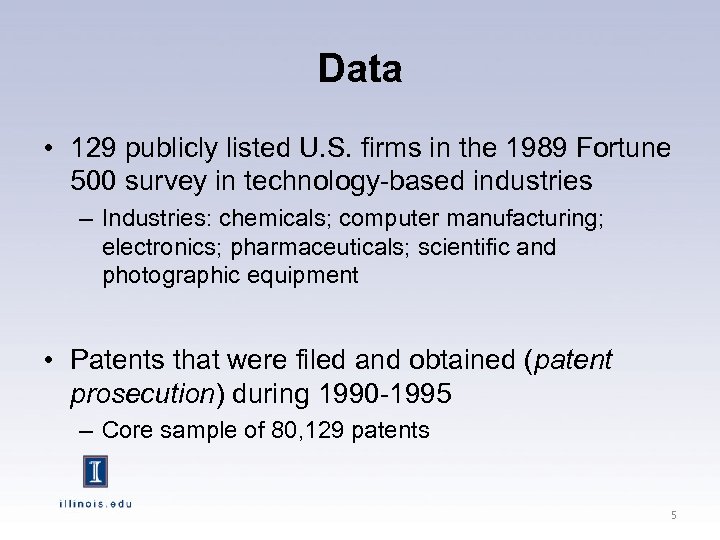 Data • 129 publicly listed U. S. firms in the 1989 Fortune 500 survey