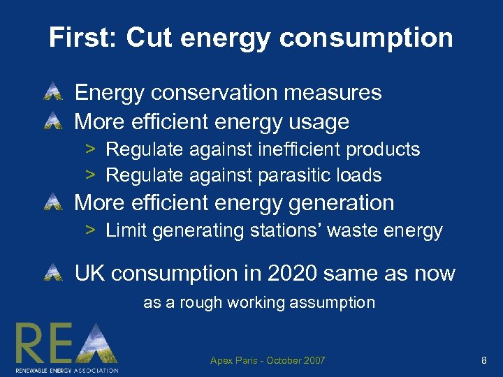 First: Cut energy consumption Energy conservation measures More efficient energy usage > Regulate against