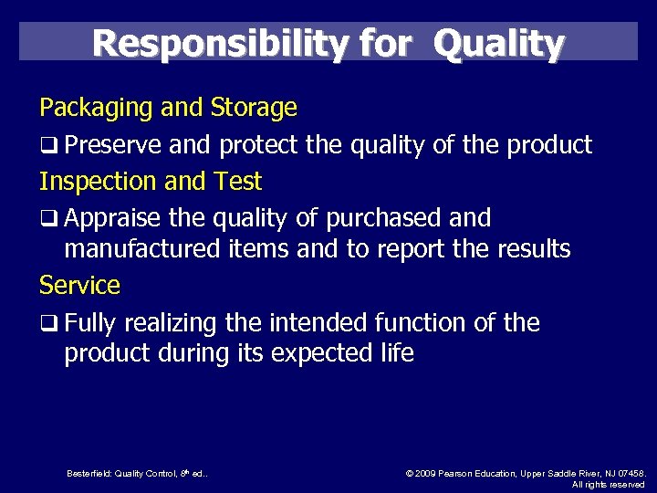 Responsibility for Quality Packaging and Storage q Preserve and protect the quality of the