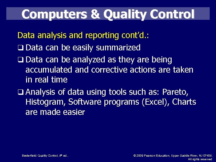 Computers & Quality Control Data analysis and reporting cont’d. : q Data can be