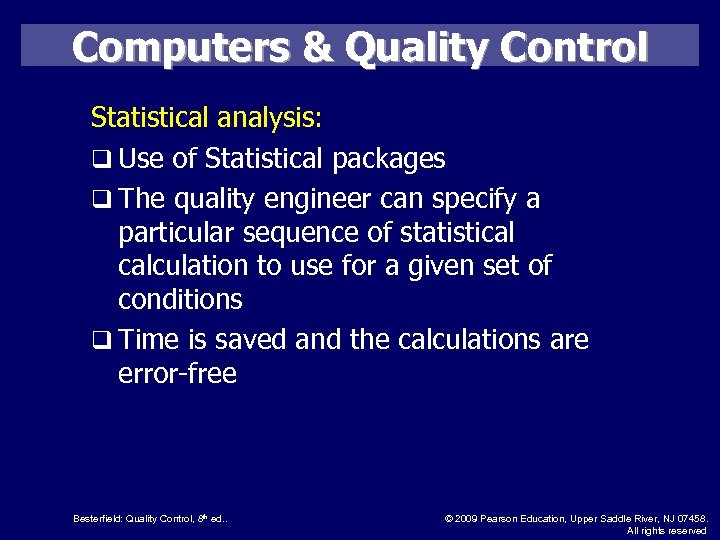 Computers & Quality Control Statistical analysis: q Use of Statistical packages q The quality
