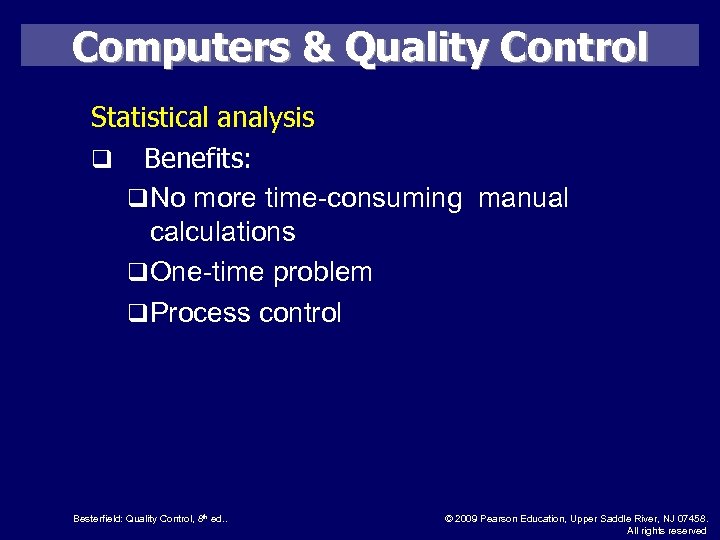 Computers & Quality Control Statistical analysis q Benefits: q No more time-consuming manual calculations