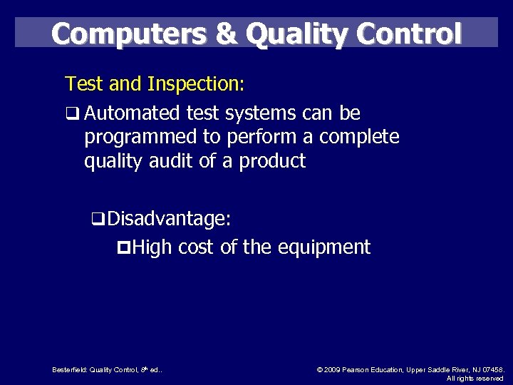Computers & Quality Control Test and Inspection: q Automated test systems can be programmed