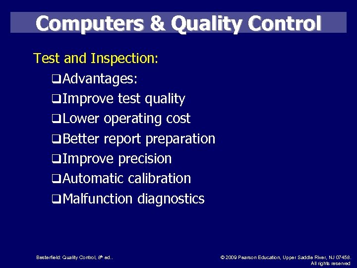 Computers & Quality Control Test and Inspection: q Advantages: q Improve test quality q