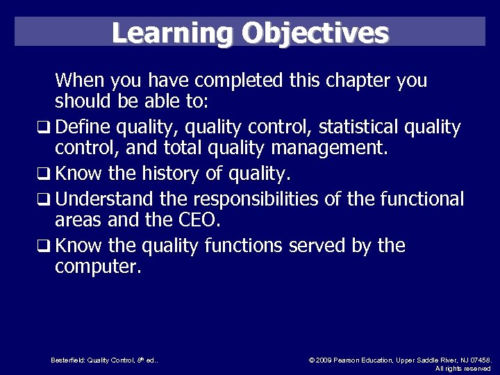 Learning Objectives When you have completed this chapter you should be able to: q