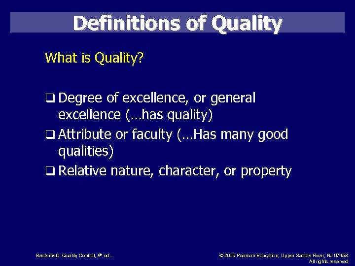 Definitions of Quality What is Quality? q Degree of excellence, or general excellence (…has