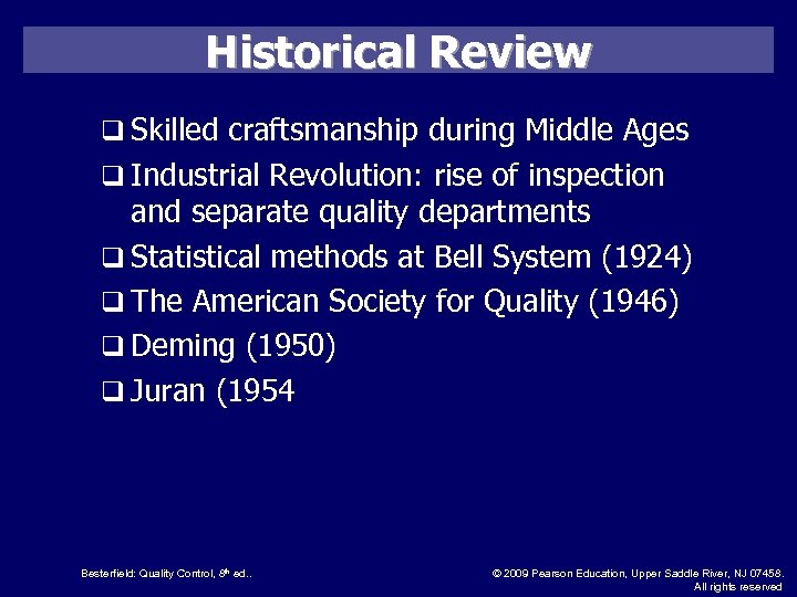 Historical Review q Skilled craftsmanship during Middle Ages q Industrial Revolution: rise of inspection