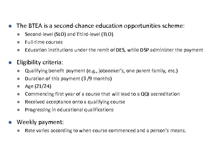 l The BTEA is a second-chance education opportunities scheme: l l Eligibility criteria: l