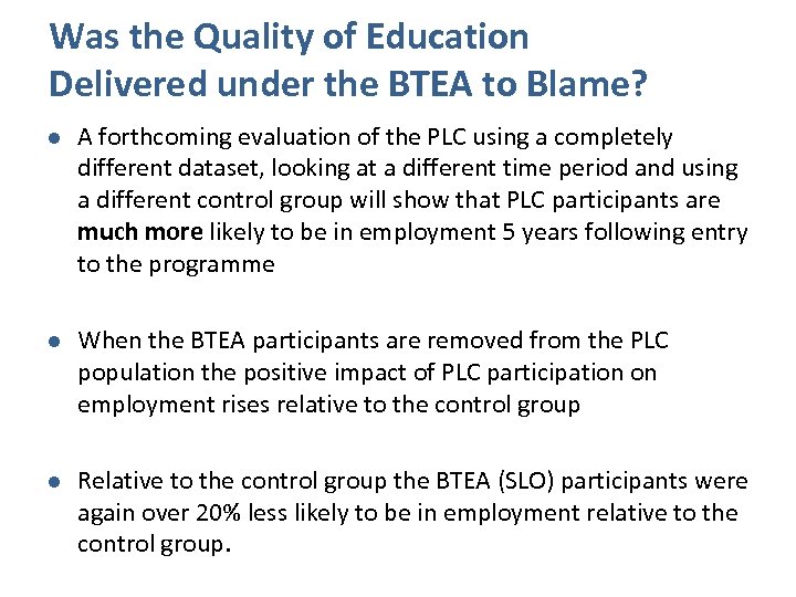 Was the Quality of Education Delivered under the BTEA to Blame? l A forthcoming